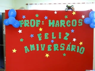 Aniversário do diretor Marcos