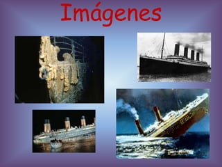 Imágenes
 