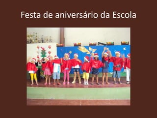 Festa de aniversário da Escola