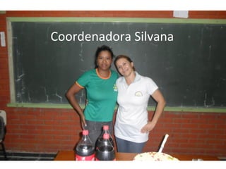 Coordenadora Silvana
 