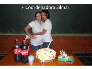 • Coordenadora Silmar
 