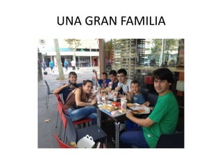UNA GRAN FAMILIA

 