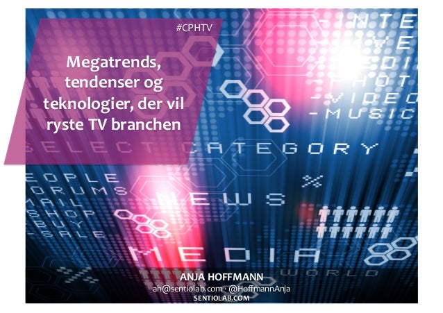 Megatrends, tendenser og teknologier, der vil ryste TV branchen