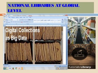 NATIONAL LIBRARIES AT GLOBAL
LEVEL
23
 