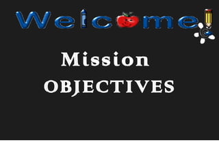 Mission
OBJECTIVES
 
