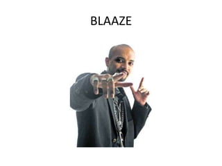 BLAAZE