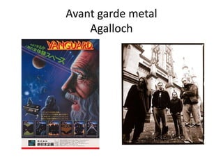 Avant garde metalAgalloch