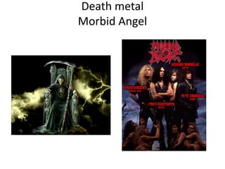 Death metalMorbid Angel