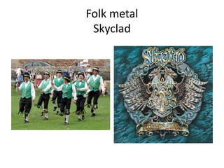 Folk metalSkyclad