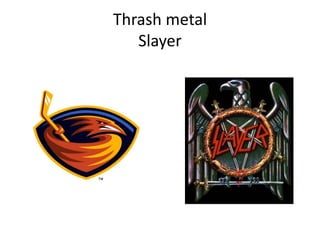 Thrash metalSlayer