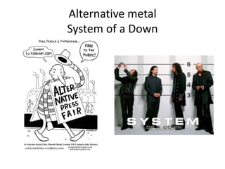 Alternative metalSystem of a Down