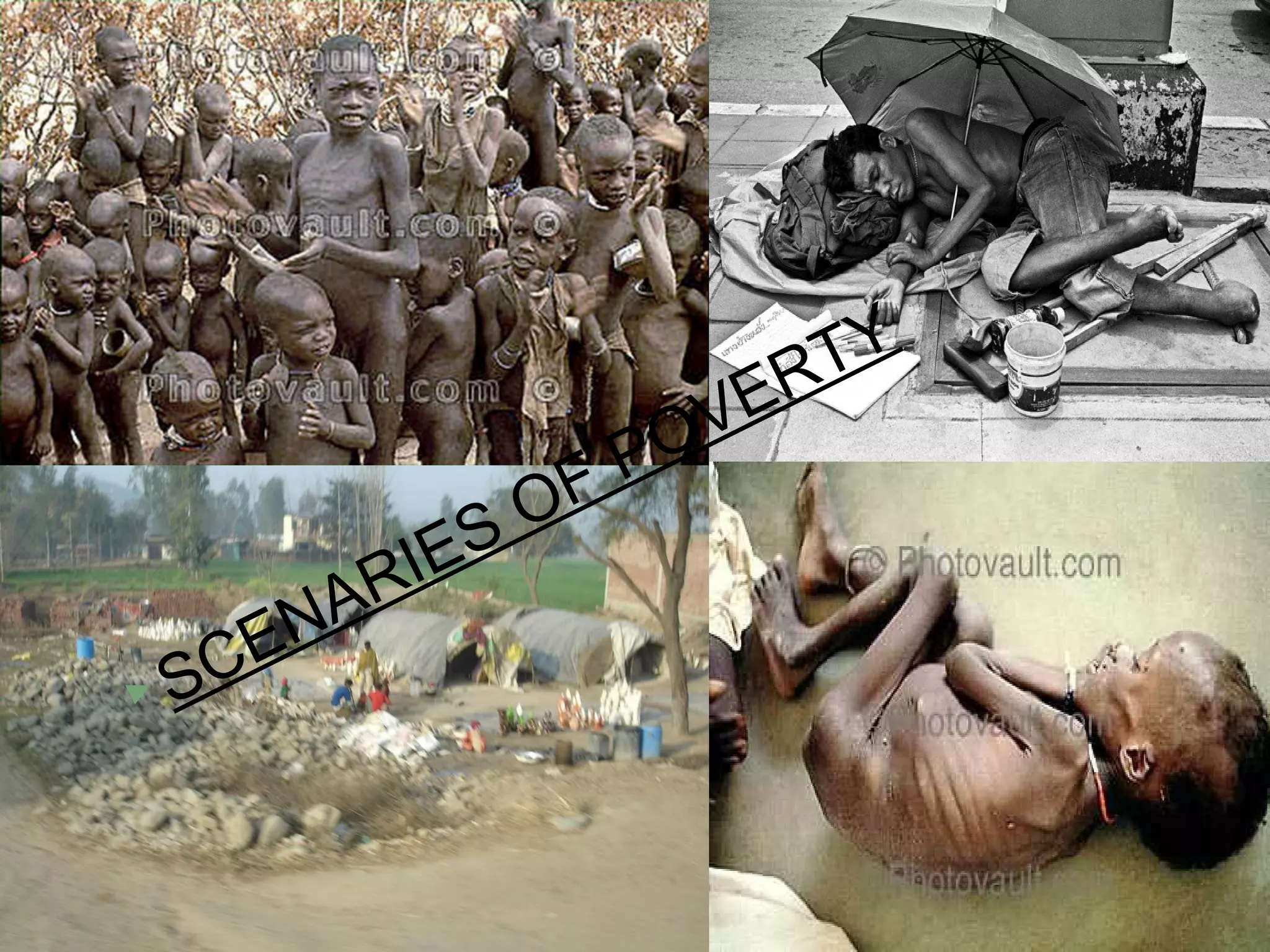  SCENARIES OF POVERTY
 