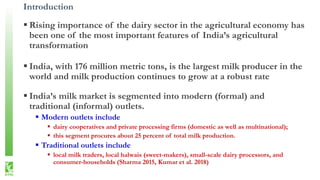 Introduction
 Rising importance of the dairy sector in the agricultural economy has
been one of the most important featur...