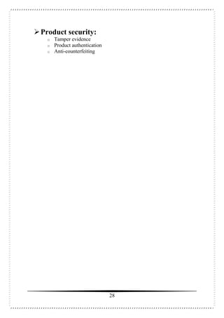 28
Product security:
o Tamper evidence
o Product authentication
o Anti-counterfeiting
 