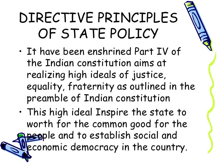 directive principles of state policy The directive principles of state policy are the guidelines or principles given to the federal institutes governing the state of india, which must be kept in mind. directive principles of state policy The directive principles of state policy are the guidelines or principles given to the federal institutes governing the state of india, which must be kept in mind.