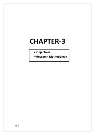 46
CHAPTER-3
Objectives
Research Methodology
 