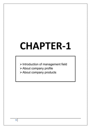 9
CHAPTER-1
Introduction of management field
About company profile
About company products
 