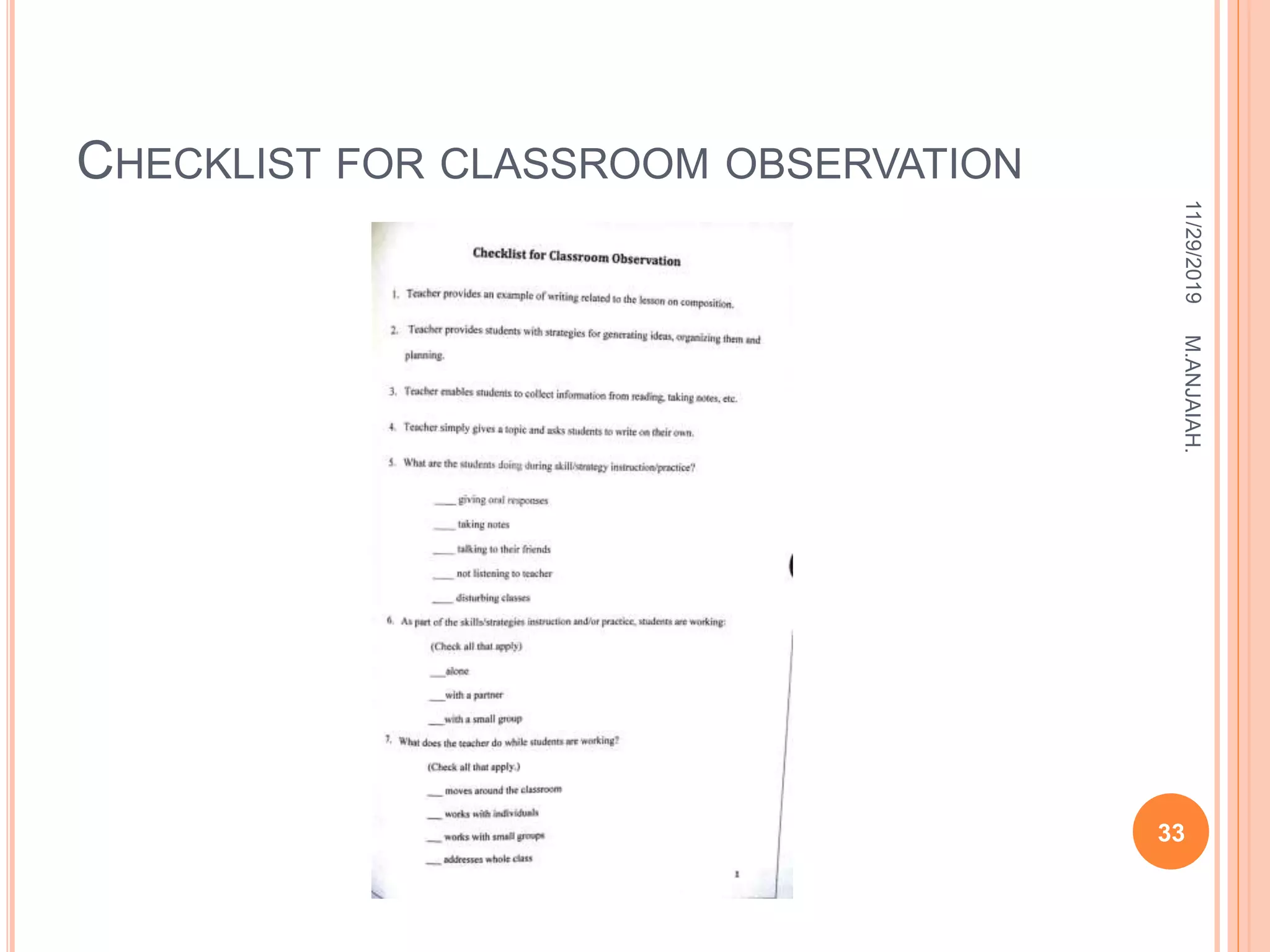 CHECKLIST FOR CLASSROOM OBSERVATION
11/29/2019
33
M.ANJAIAH.
 