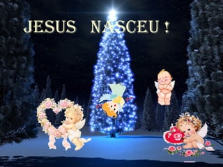 JESuS NAScEu !
 