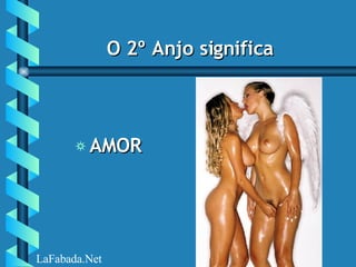 O 2º Anjo significa    AMOR LaFabada.Net 