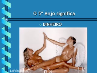 O 5º Anjo significa DINHEIRO    LaFabada.Net 