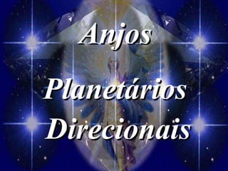 Anjos  Planetários  Direcionais   