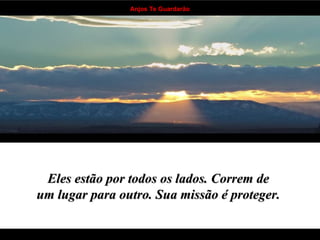 Eles estão por todos os lados. Correm de  um lugar para outro. Sua missão é proteger.   . . . . . . . . . . . . . . . . . . . . . . . . . . . . . . . . . . 