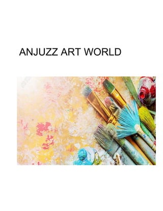 ANJUZZ ART WORLD
 