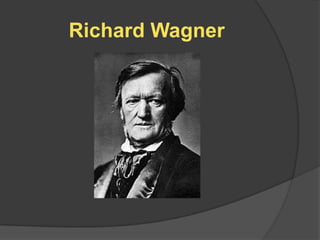 Richard Wagner
 