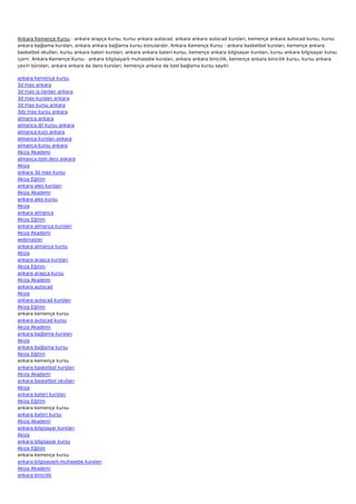 Ankara Kemençe Kursu : ankara arapça kursu, kursu ankara autocad, ankara ankara autocad kursları, kemençe ankara autocad kursu, kursu
ankara bağlama kursları, ankara ankara bağlama kursu konularıdır. Ankara Kemençe Kursu : ankara basketbol kursları, kemençe ankara
basketbol okulları, kursu ankara bateri kursları, ankara ankara bateri kursu, kemençe ankara bilgisayar kursları, kursu ankara bilgisayar kursu
içerir. Ankara Kemençe Kursu : ankara bilgisayarlı muhasebe kursları, ankara ankara binicilik, kemençe ankara binicilik kursu, kursu ankara
çeviri büroları, ankara ankara da dans kursları, kemençe ankara da özel bağlama kursu sayılır.

ankara kemençe kursu
3d max ankara
3d max iş ilanları ankara
3d max kursları ankara
3d max kursu ankara
3ds max kursu ankara
almanca ankara
almanca dil kursu ankara
almanca kurs ankara
almanca kursları ankara
almanca kursu ankara
Akiza Akademi
almanca özel ders ankara
Akiza
ankara 3d max kursu
Akiza Eğitim
ankara ales kursları
Akiza Akademi
ankara ales kursu
Akiza
ankara almanca
Akiza Eğitim
ankara almanca kursları
Akiza Akademi
webmaster
ankara almanca kursu
Akiza
ankara arapça kursları
Akiza Eğitim
ankara arapça kursu
Akiza Akademi
ankara autocad
Akiza
ankara autocad kursları
Akiza Eğitim
ankara kemençe kursu
ankara autocad kursu
Akiza Akademi
ankara bağlama kursları
Akiza
ankara bağlama kursu
Akiza Eğitim
ankara kemençe kursu
ankara basketbol kursları
Akiza Akademi
ankara basketbol okulları
Akiza
ankara bateri kursları
Akiza Eğitim
ankara kemençe kursu
ankara bateri kursu
Akiza Akademi
ankara bilgisayar kursları
Akiza
ankara bilgisayar kursu
Akiza Eğitim
ankara kemençe kursu
ankara bilgisayarlı muhasebe kursları
Akiza Akademi
ankara binicilik
 