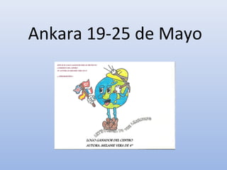 Ankara 19-25 de Mayo
 