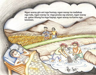Ngan waray gin-ani nga humay, ngan waray na nadakop
nga isda, ngan waray na mga prutas og utanon, ngan waray
na gatas tikang ha mga hayop, ngan waray na karne nga
lulutoon.
 