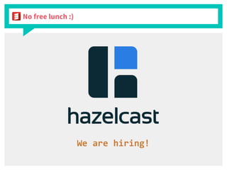 We are hiring!
No free lunch :)
 