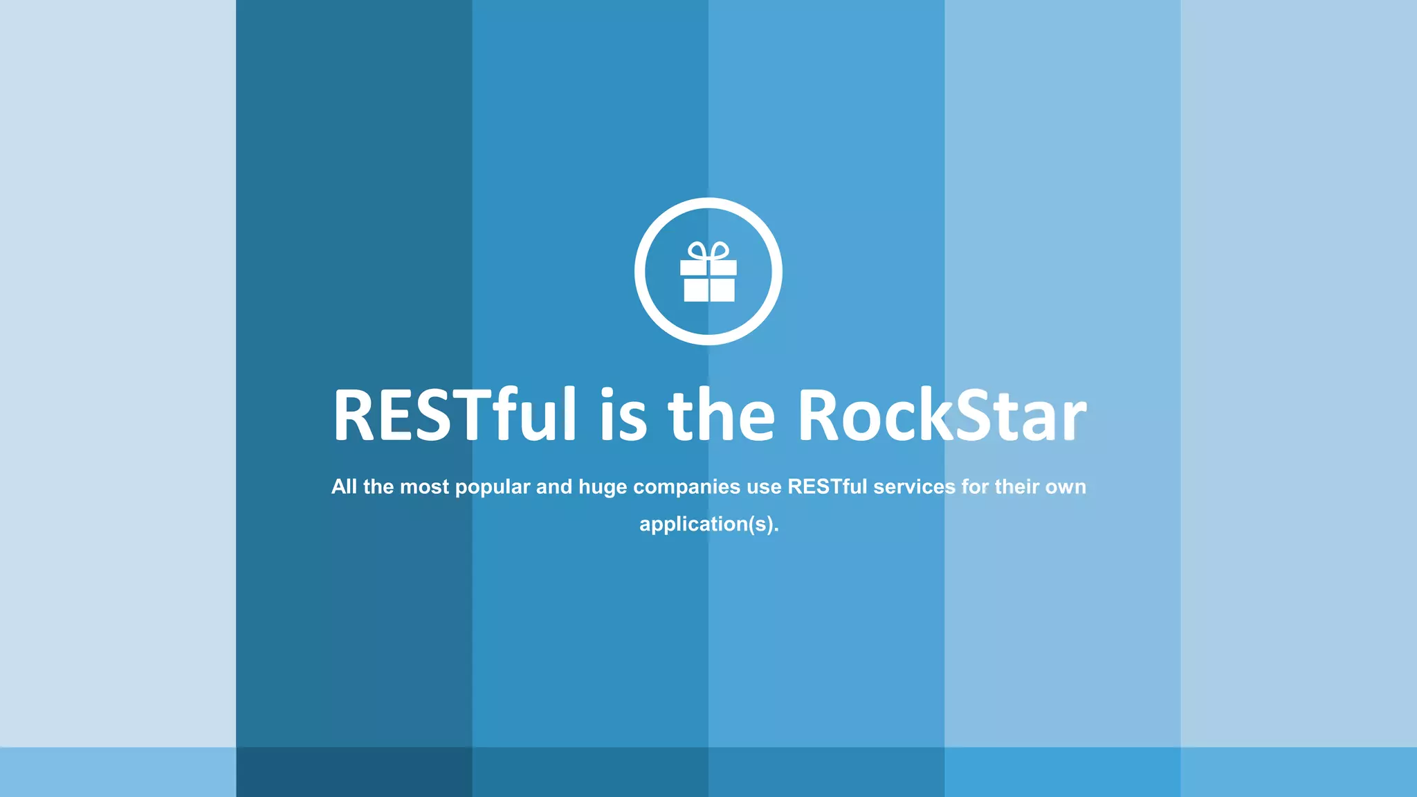 RESTful is the RockStar
All the most popular and huge companies use RESTful services for their own
application(s).
 