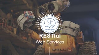 RESTful
Web Services
 