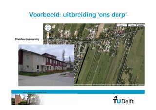 Voorbeeld: uitbreiding ‘ons dorp’



Standaardoplossing




      prof. Anke van Hal MSc PhD
 