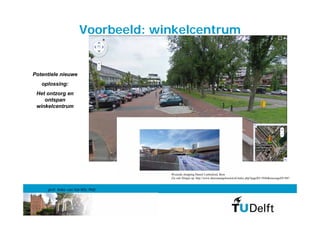 Voorbeeld: winkelcentrum


Potentiele nieuwe
   oplossing:
 Het ontzorg en
    ontspan
 winkelcentrum




                                   Westside shopping Daniel Liebeskind, Bern
                                   Zie ook filmpje op: http://www.duurzaamgebouwd.nl/index.php?pageID=3946&messageID=887


     prof. Anke van Hal MSc PhD
 