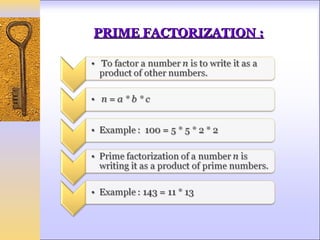 PRIME FACTORIZATION :
 