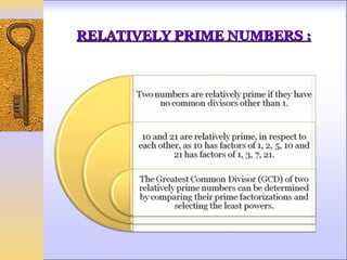 RELATIVELY PRIME NUMBERS :
 