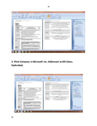 46
46
3. Third Company Is Microsoft Inc. Addressed to Bill Gates,
Hyderabad.
 