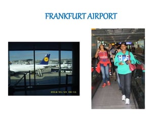 FRANKFURT AIRPORT
 