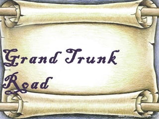 Grand Trunk
Road
 