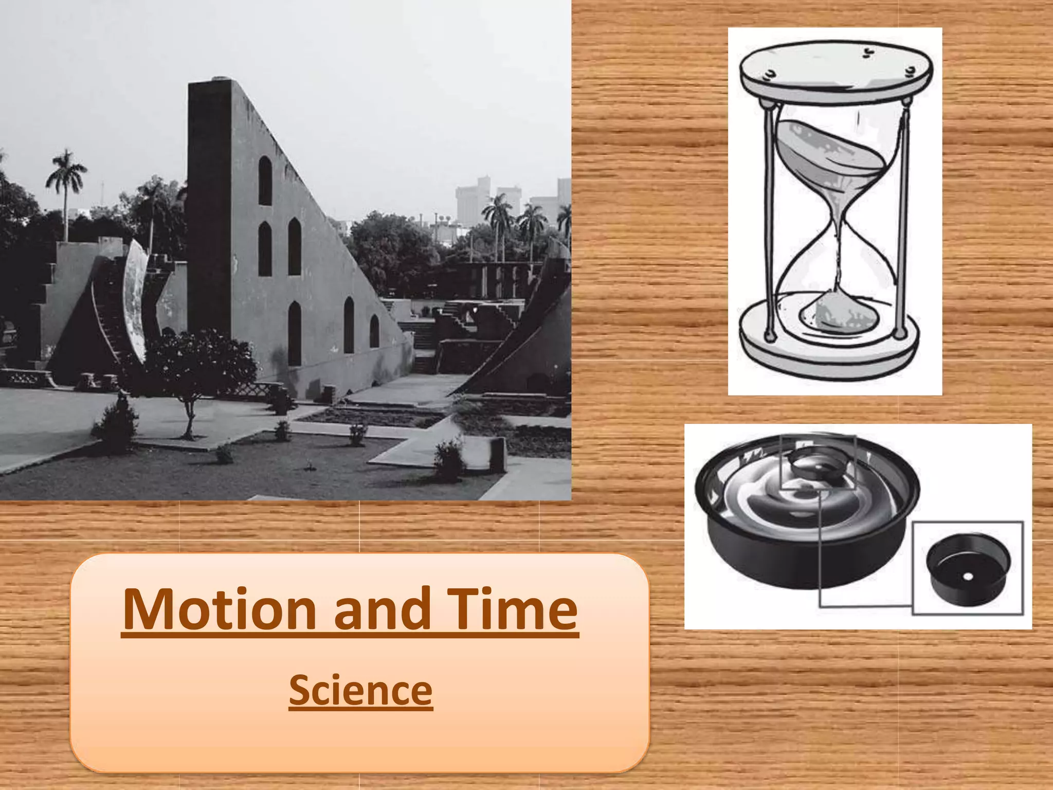 Motion and Time
Science
 