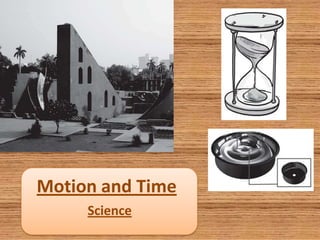 Motion and Time
Science

 