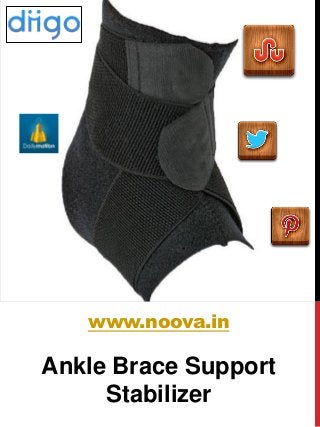 Ankle Brace Support
Stabilizer
www.noova.in
 