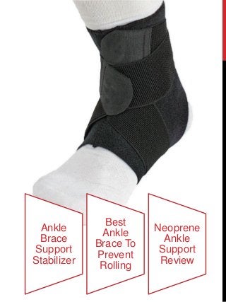 Ankle
Brace
Support
Stabilizer
Best
Ankle
Brace To
Prevent
Rolling
Neoprene
Ankle
Support
Review
 