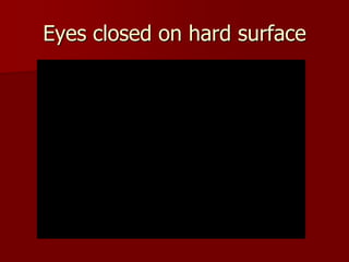 Eyes closed on hard surface