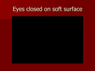 Eyes closed on soft surface