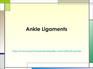 Ankle Ligaments



http://www.footcarewindsorlasalle.com/orthoticswindsor.html
 