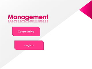 surgical
Conservative
 